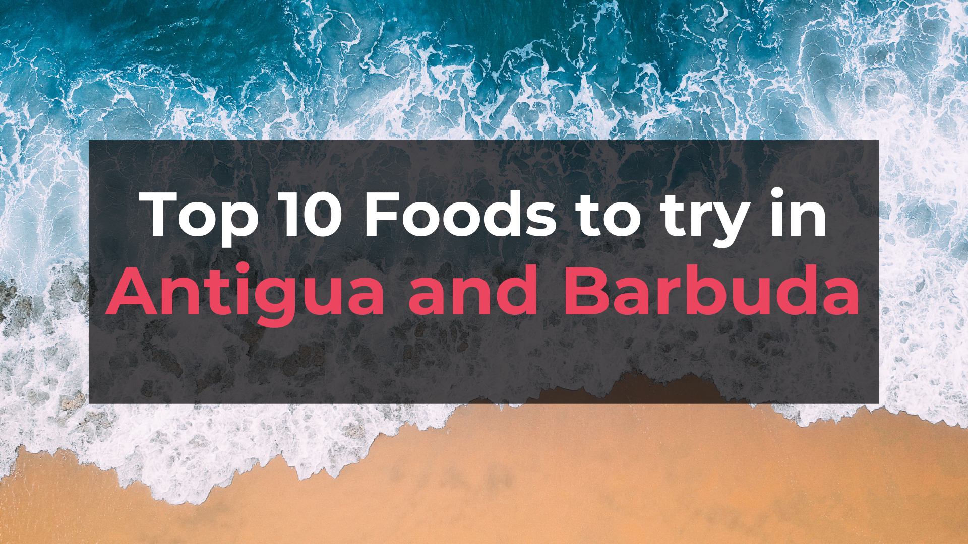 Read more about the article Top 10 Foods in Antigua and Barbuda