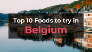 Read more about the article Top 10 Foods in Belgium