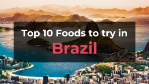 Read more about the article Top 10 Foods in Brazil