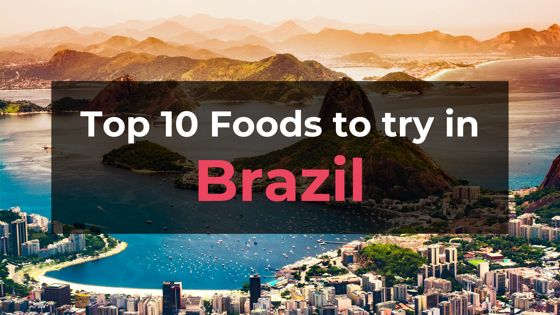 Read more about the article Top 10 Foods in Brazil