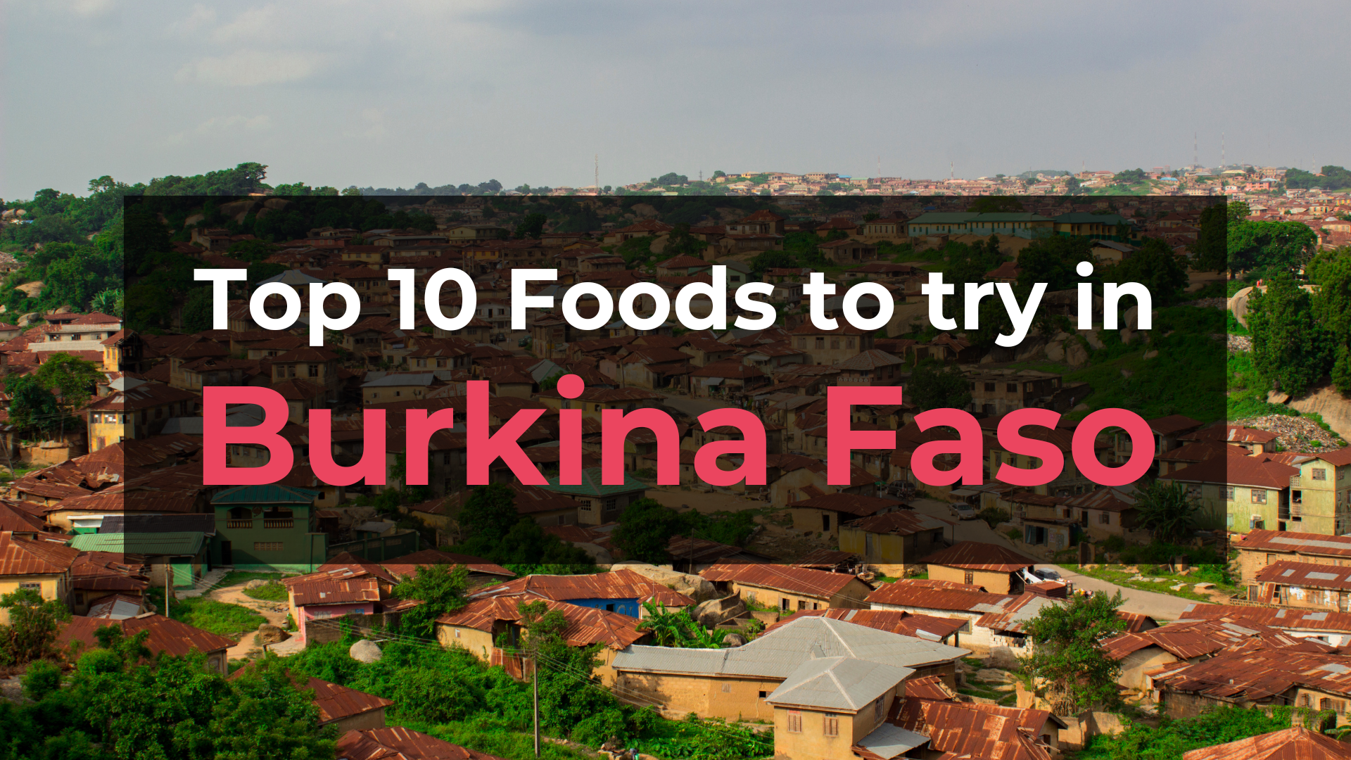 Read more about the article Top 10 Foods in Burkina Faso