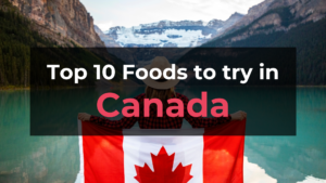 Read more about the article Top 10 Foods in Canada