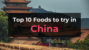 Read more about the article Top 10 Foods in China