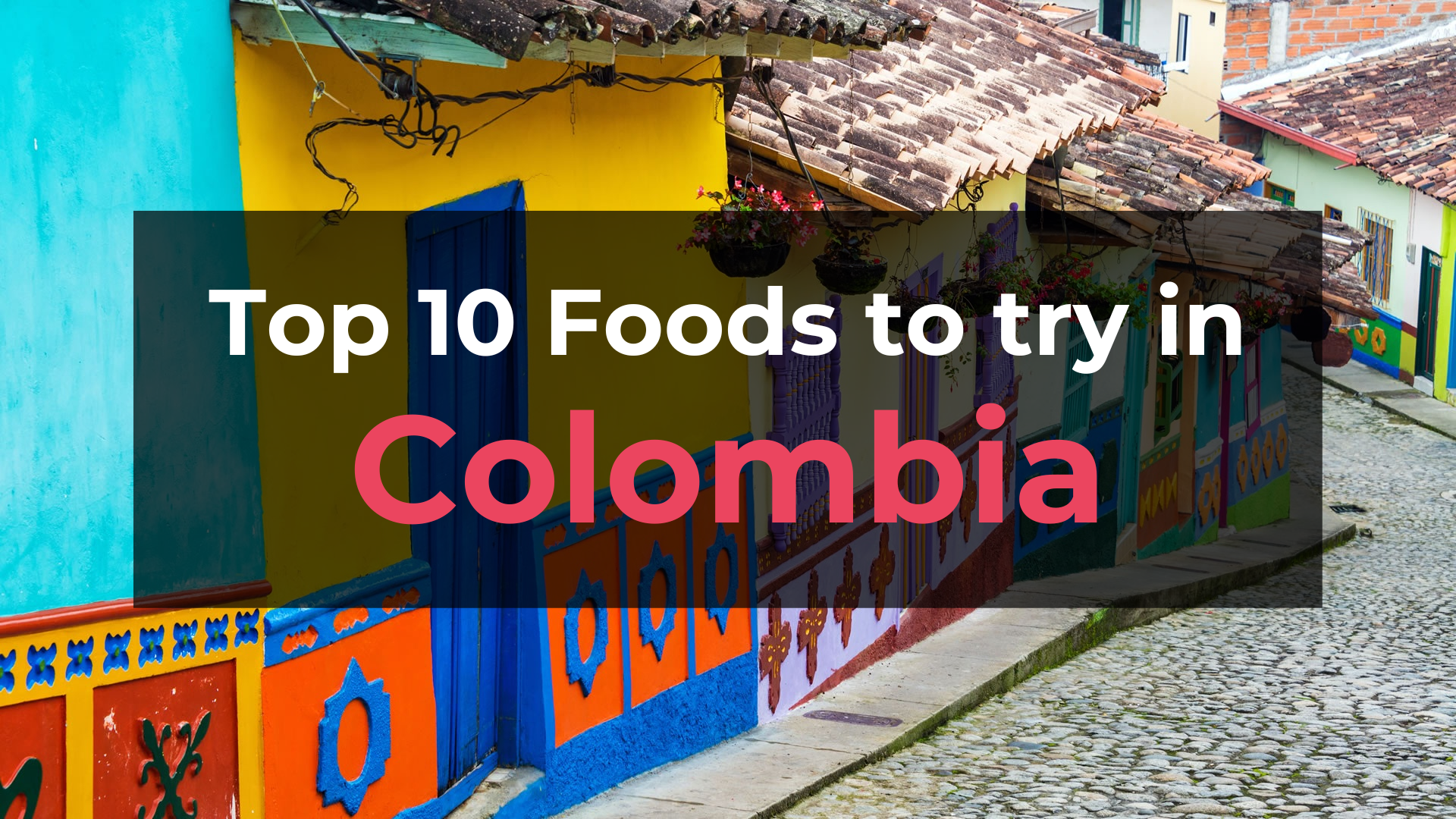 Read more about the article Top 10 Foods in Colombia
