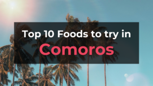 Read more about the article Top 10 Foods in Comoros