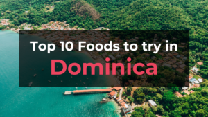 Read more about the article Top 10 Foods in Dominica