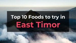 Read more about the article Top 10 Foods in East Timor (Timor-Leste)