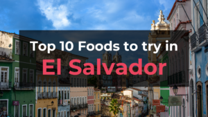 Read more about the article Top 10 Foods in El Salvador