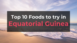Read more about the article Top 10 Foods in Equatorial Guinea