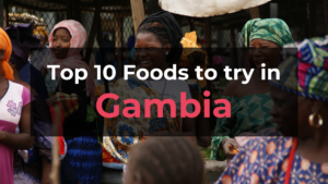 Read more about the article Top 10 Foods in Gambia