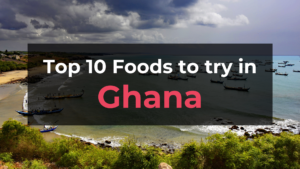 Read more about the article Top 10 Foods in Ghana