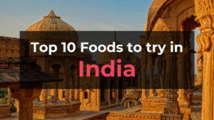 Read more about the article Top 10 Foods in India
