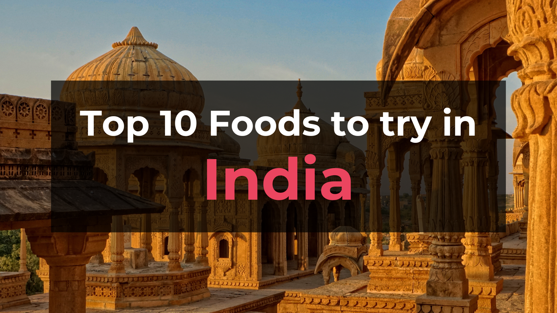 Read more about the article Top 10 Foods in India