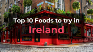 Read more about the article Top 10 Foods in Ireland