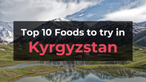 Read more about the article Top 10 Foods in Kyrgyzstan