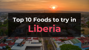 Read more about the article Top 10 Foods in Liberia