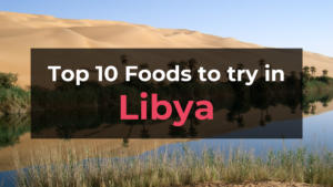 Read more about the article Top 10 Foods in Libya