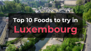 Read more about the article Top 10 Foods in Luxembourg
