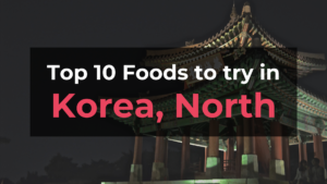 Read more about the article Top 10 Foods in North Korea