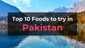 Read more about the article Top 10 Foods in Pakistan