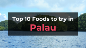 Read more about the article Top 10 Foods in Palau