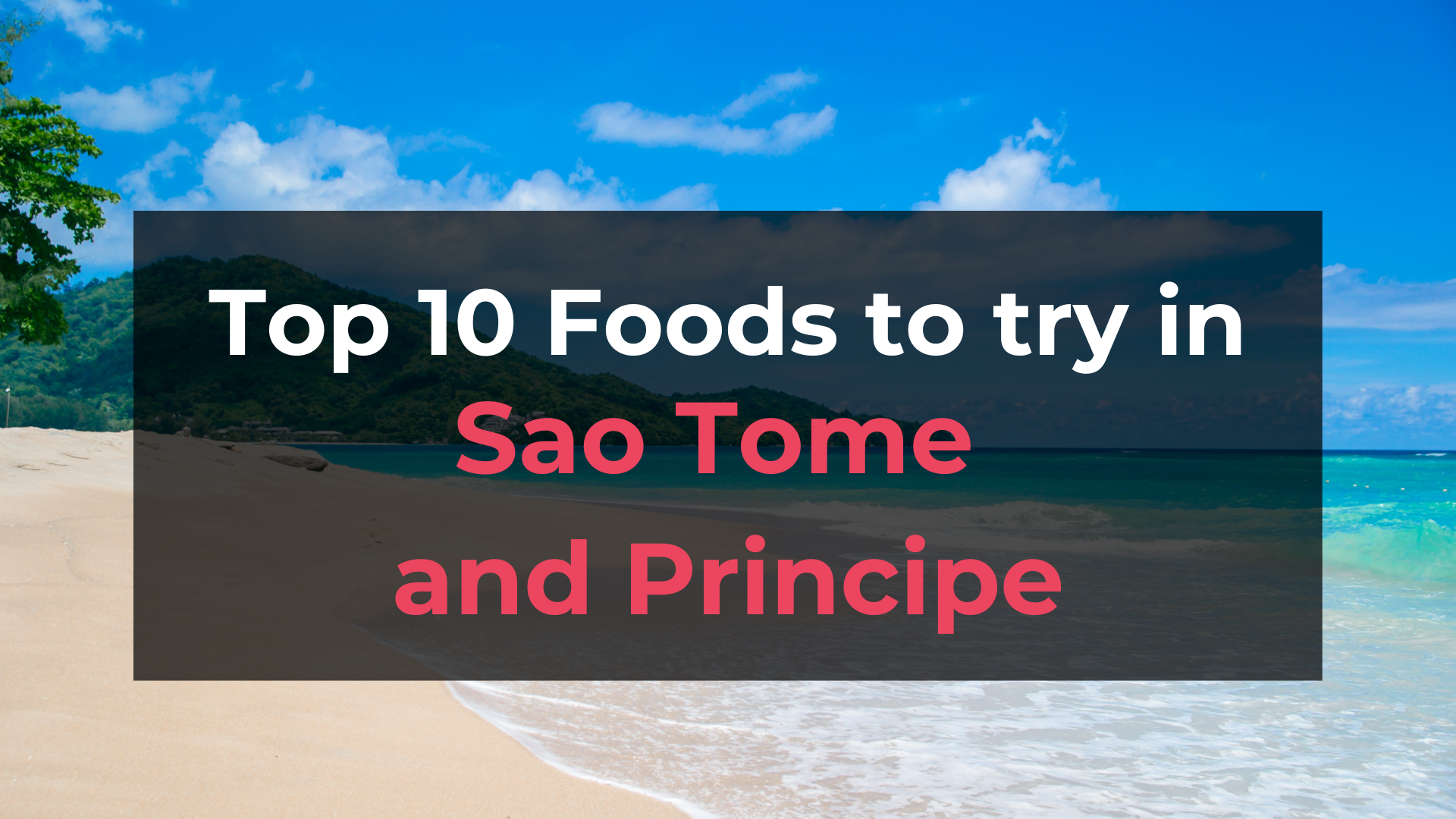 Read more about the article Top 10 Foods in Sao Tome and Principe