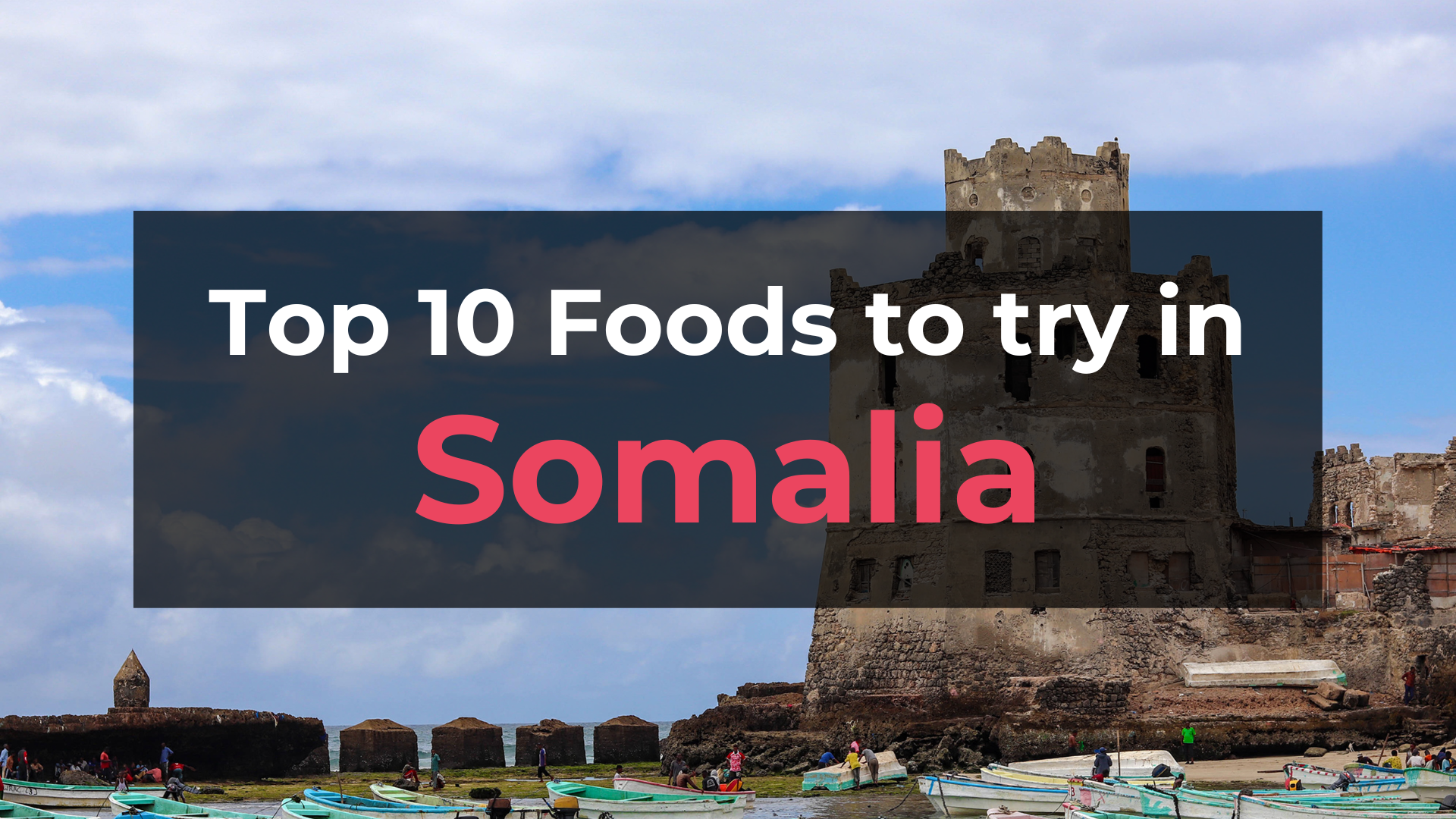 Read more about the article Top 10 Foods in Somalia