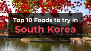 Read more about the article Top 10 Foods in Korea, South