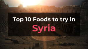 Read more about the article Top 10 Foods in Syria