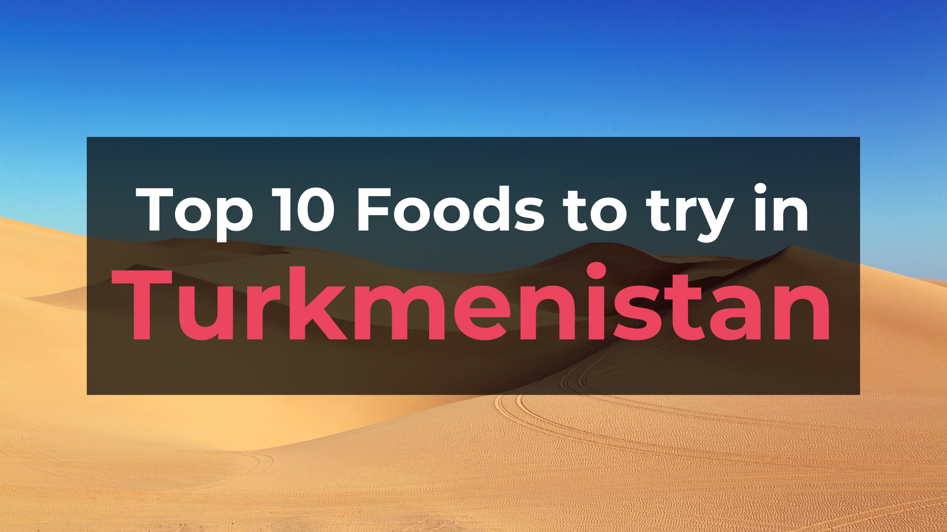 Read more about the article Top 10 Foods in Turkmenistan