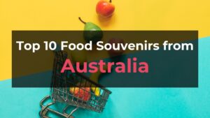 Read more about the article Top 10 Food Souvenirs from Australia