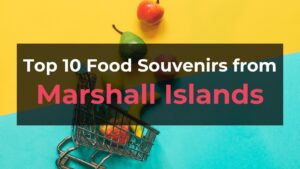 Read more about the article Top 10 Food Souvenirs from Marshall Islands