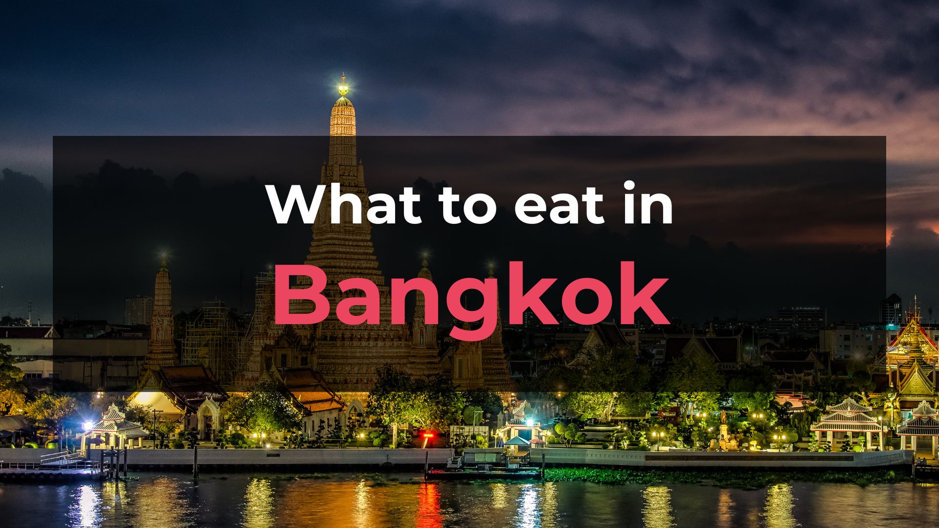 Read more about the article What to Eat in Bangkok: 10 Foods You Should Try