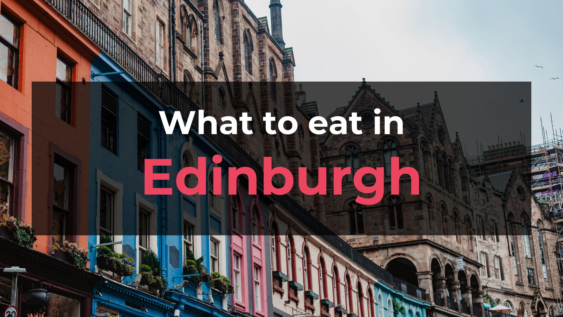 Read more about the article What to Eat in Edinburgh: 10 Foods You Should Try