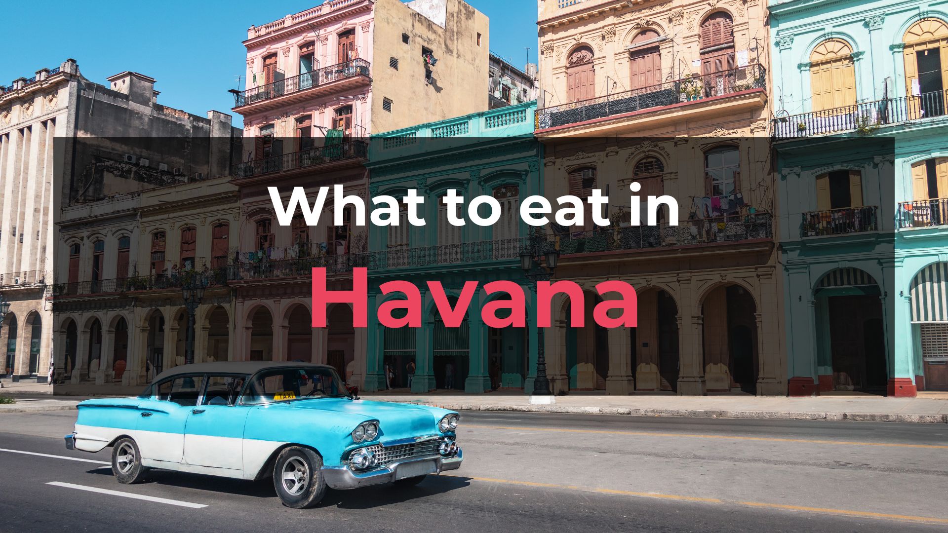 Read more about the article What to Eat in Havana: 10 Foods You Should Try