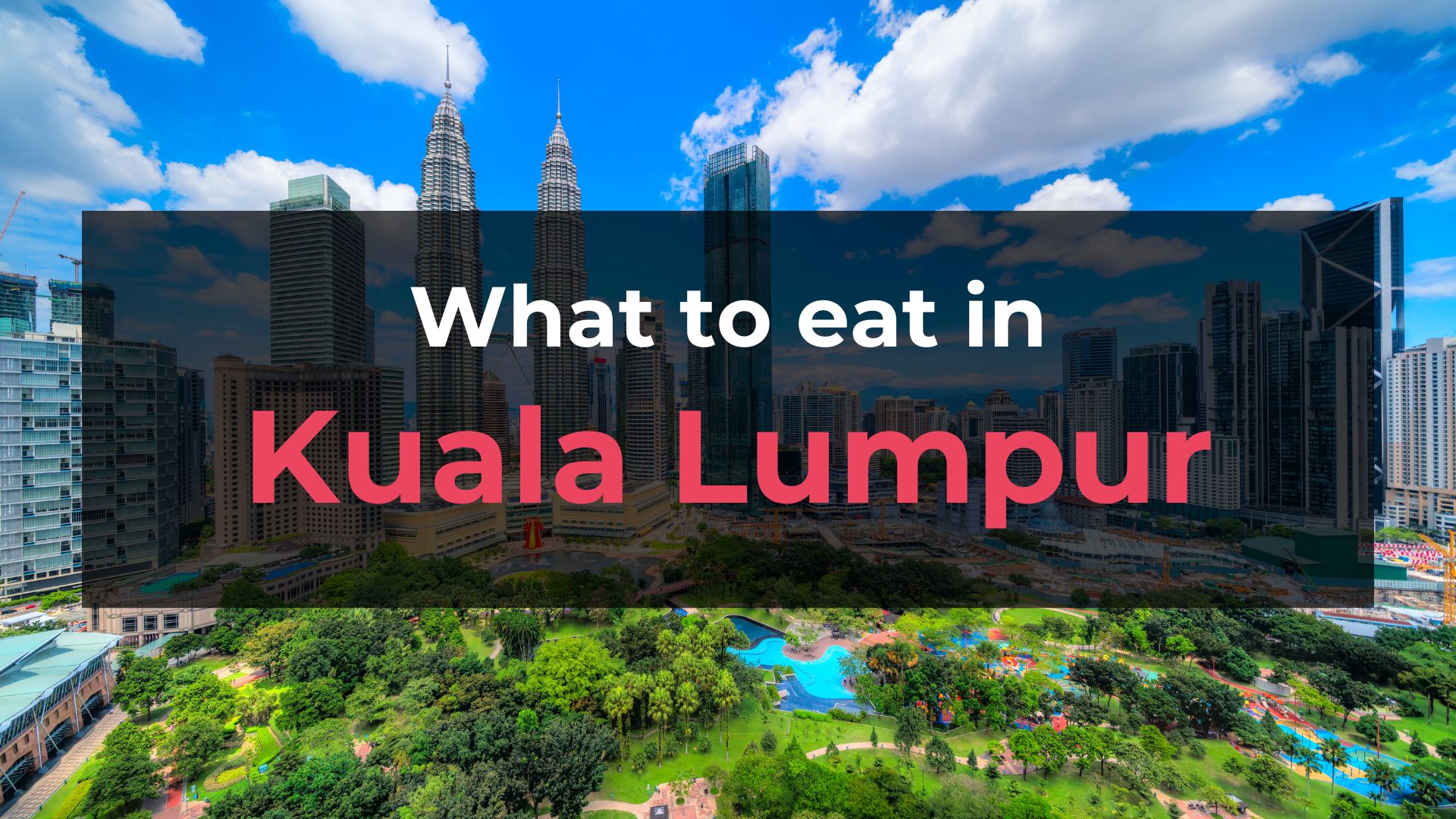 Read more about the article What to Eat in Kuala Lumpur: 10 Foods You Should Try