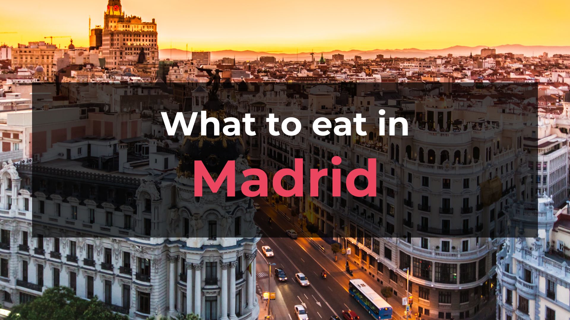 Read more about the article What to Eat in Madrid: 10 Food You Should Try