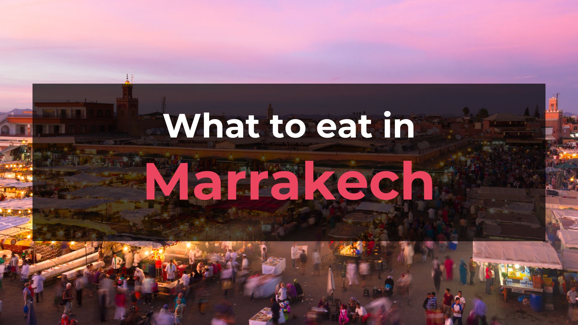 Read more about the article What to Eat in Marrakech: 10 Foods You Should Try