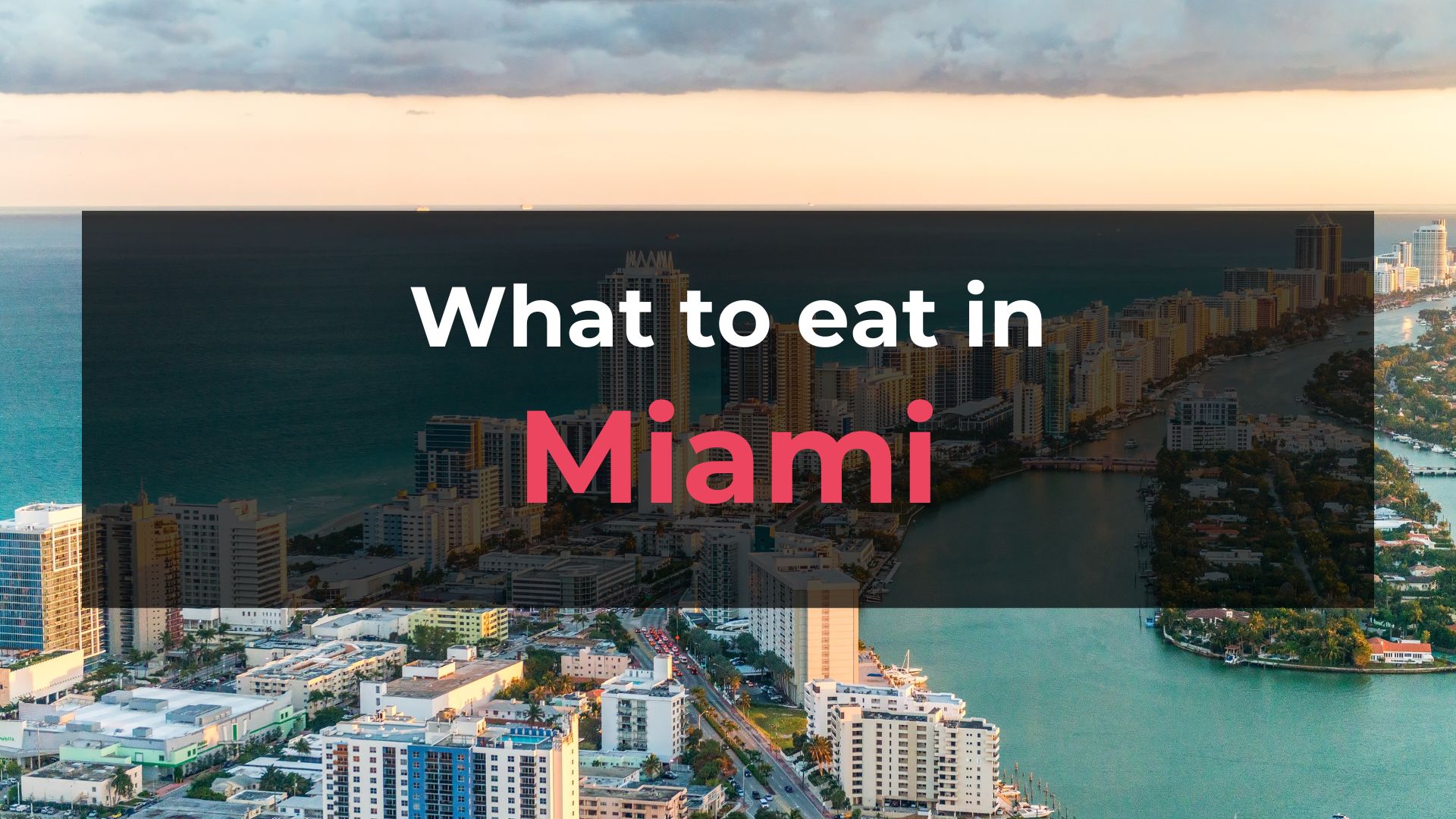 Read more about the article What to Eat in Miami: 10 Foods You Should Try