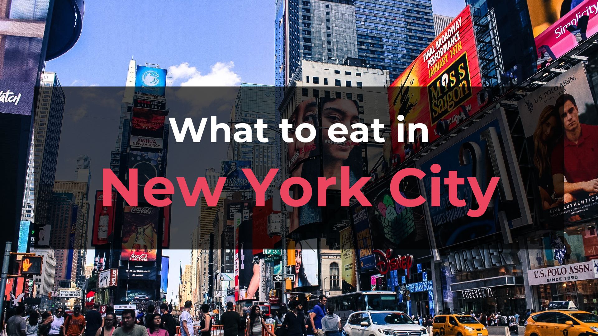 Read more about the article What to Eat in New York City: 10 Foods You Should Try