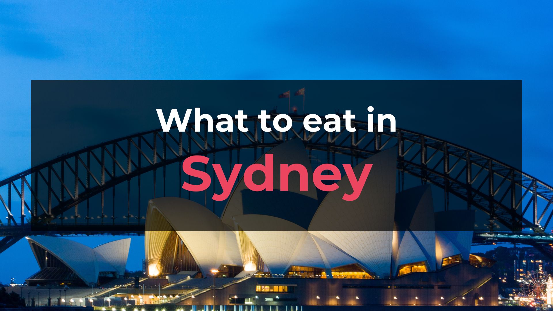 Read more about the article What to Eat in Sydney: 10 Food You Should Try