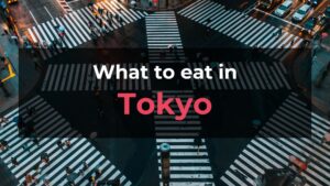 Read more about the article What to Eat in Tokyo: 10 Foods You Should Try