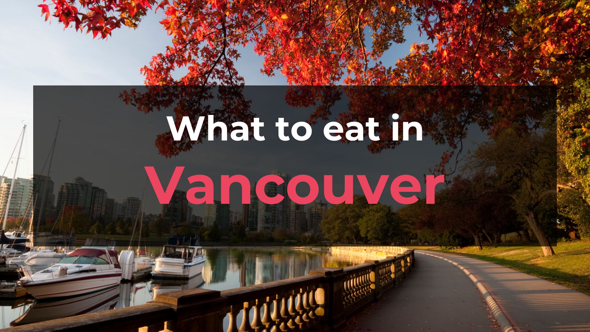 Read more about the article What to Eat in Vancouver: 10 Foods You Should Try